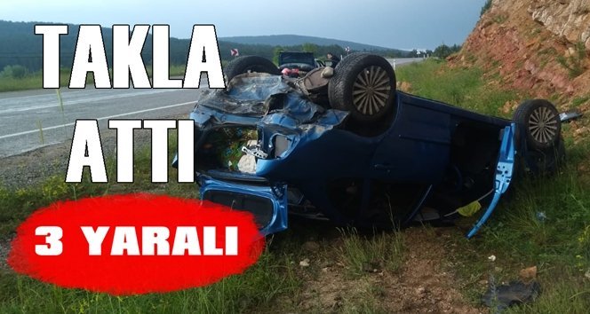 Yoldan çıkan otomobil takla attı: 3 yaralı