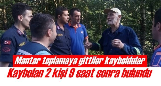 Mantar toplarken kaybolan 2 kişiyi ekipler kurtardı