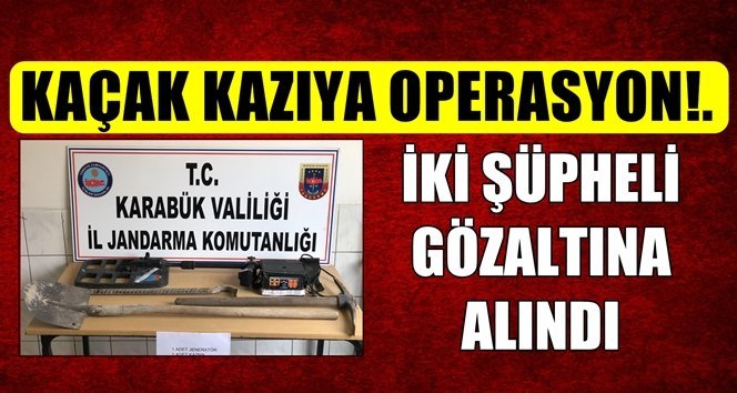 Jandarmadan kaçak kazıya suçüstü