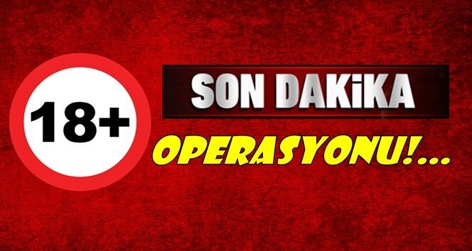 Sahte içki ve +18 operasyonu!.