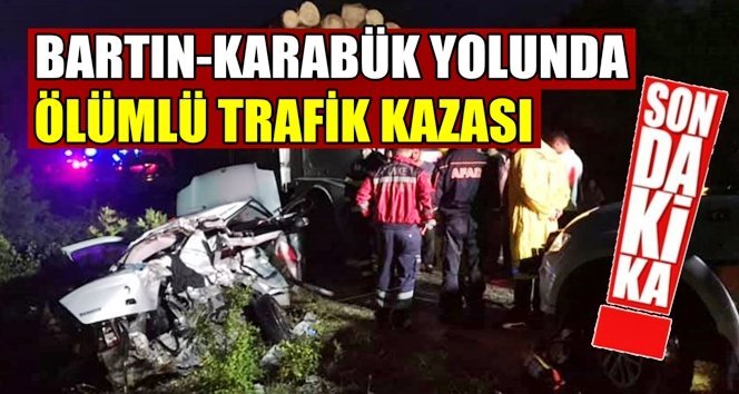 Bartın Karabük yolunda feci kaza: 2 ölü