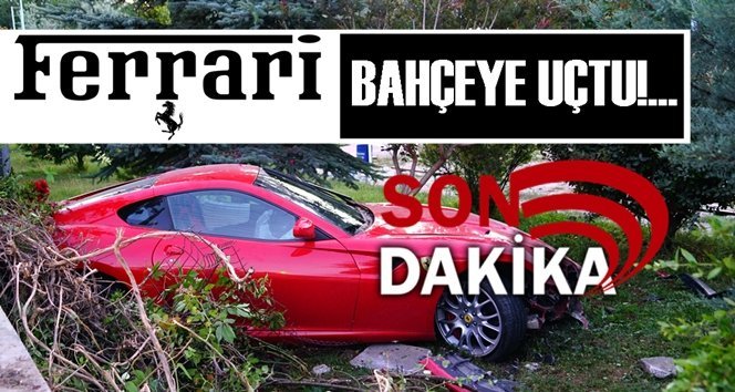 “Ferrari” okulun bahçesine uçtu…