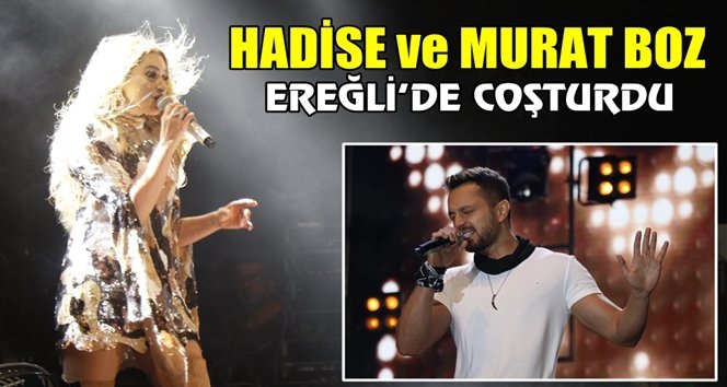 Kdz. Ereğli’de Hadise ve Murat Boz rüzgarı