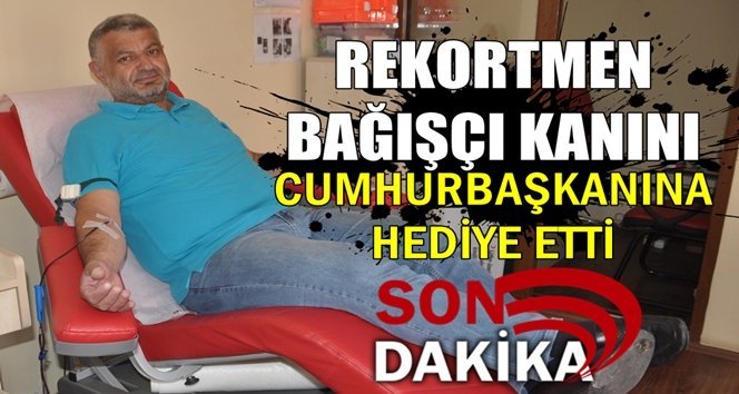 61. kan bağışını Cumhurbaşkanına armağan etti