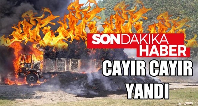 Saman yüklü kamyon alev alev aldı!