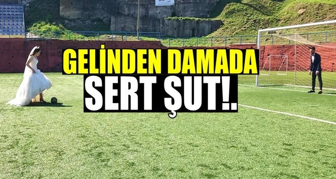 Damat kaleye geçti, gelin şut çekti!