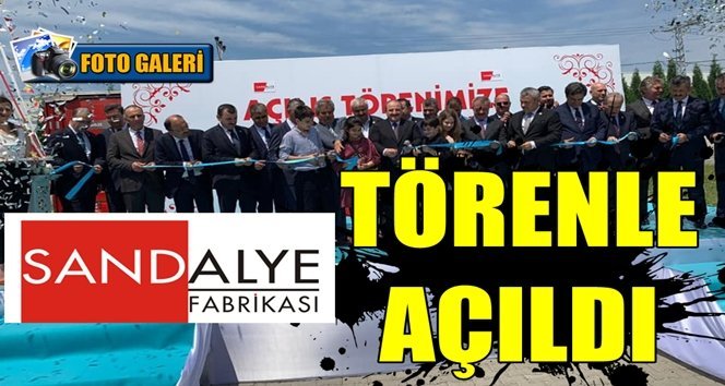 Bölgenin devi “Sandalye Fabrikası” açıldı