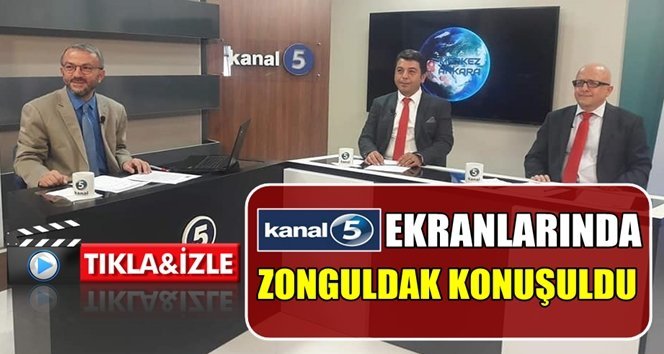 Kanal 5 ekranlarında Zonguldak konuşuldu…