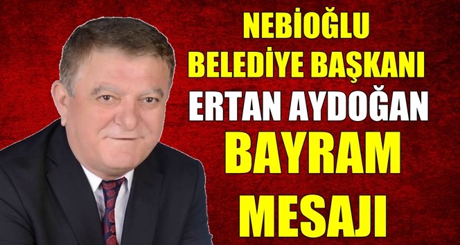 Aydoğan’dan Kurban Bayramı mesajı…