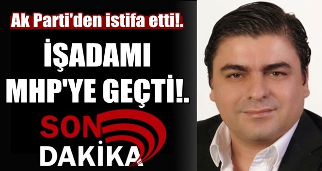 AK Parti’den istifa etti, MHP’ye geçti