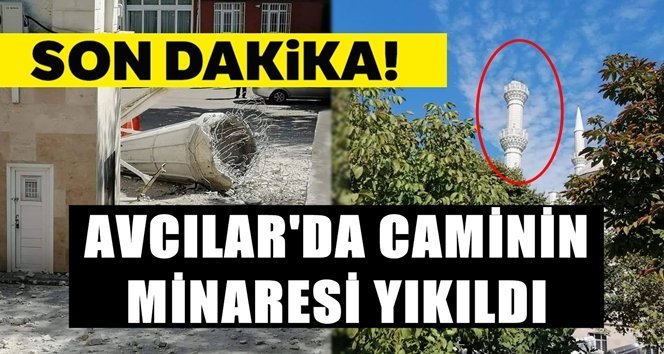 Avcılar’da minare yıkıldı!. Can kaybı yok