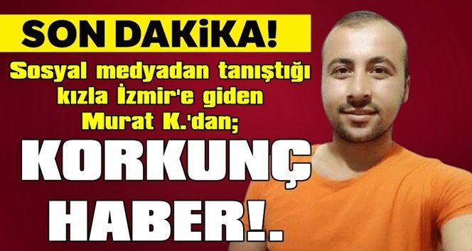 Zonguldak’tan İzmir’e gitmişti; ölüm haberi geldi!.