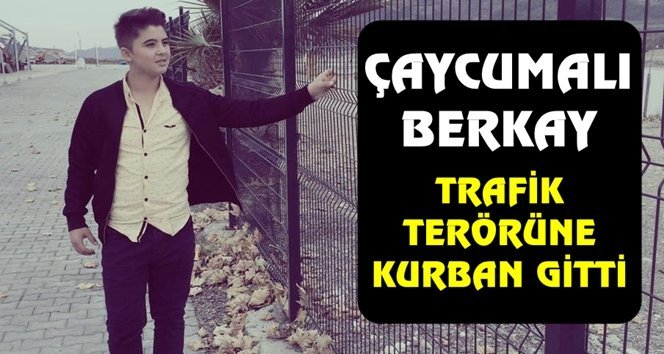 17 yaşındaki Berkay hayatını kaybetti!.