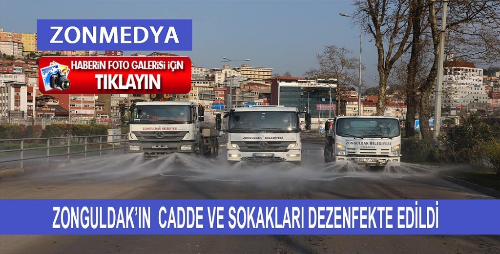 Zonguldak’ta tüm cadde ve sokaklar dezenfekte edildi.