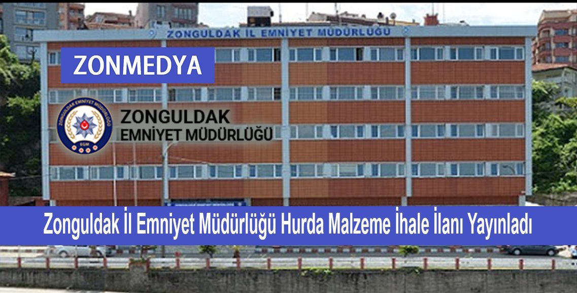 Zonguldak İl Emniyet Müdürlüğü Hurda Mübadele Malzeme İlanı Yayınladı