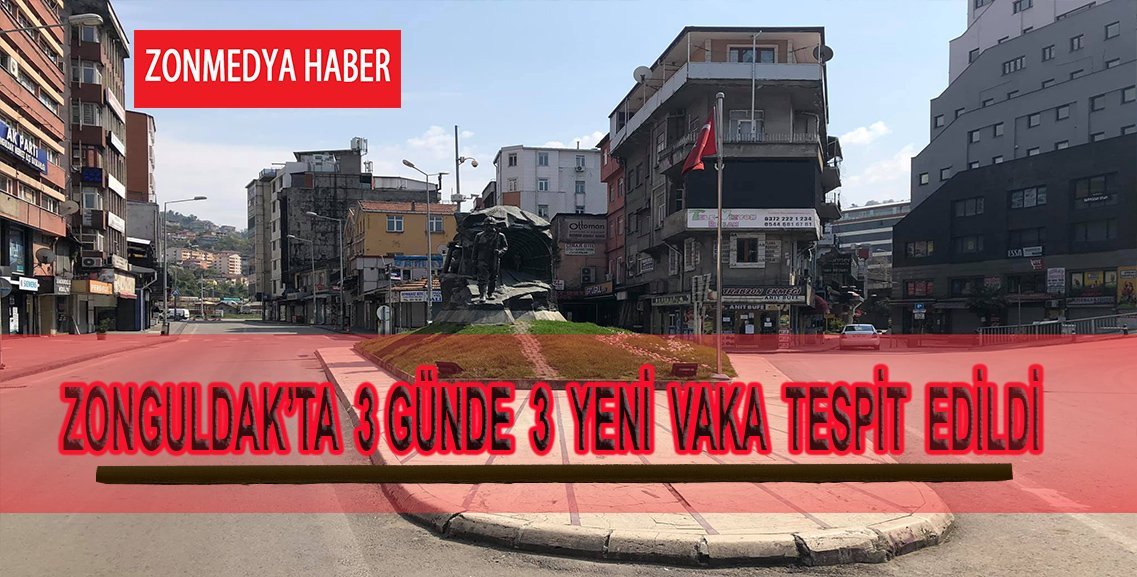 Zonguldak’ta 3 yeni vaka tespit edilmesi tedirginlik yarattı
