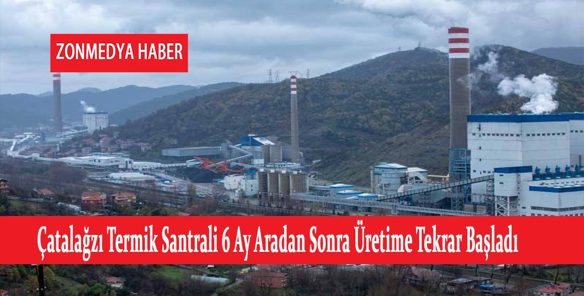 Zonguldak Çatalağzı Termik Santralı 6 Ay Aradan Sonra Üretime Yeniden Başladı