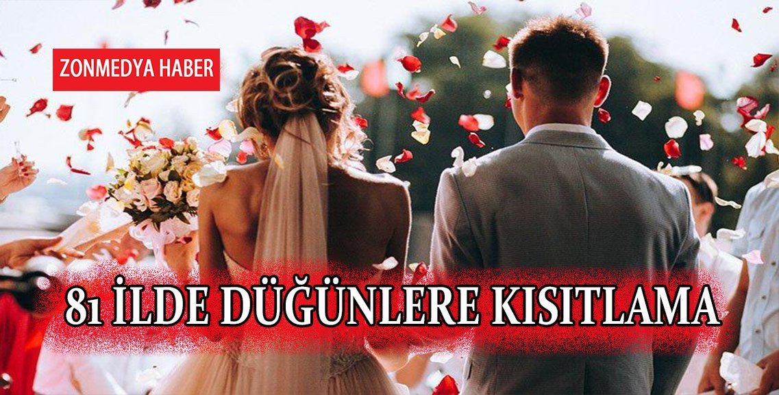 SON DAKİKA… 81 ilde düğünlere kısıtlama getirildi