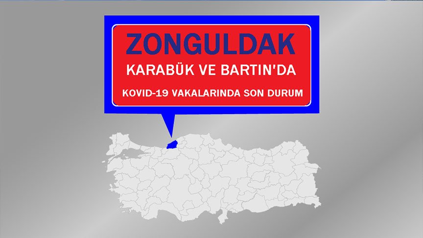 Zonguldak, Karabük ve Bartın’da KOVID-19 vakalarında son durum