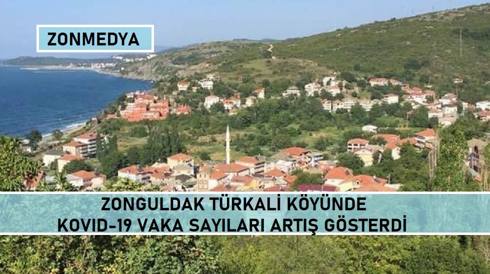 Zonguldak Türkali Köyünde KOVID-19 vaka sayıları artış gösterdi.