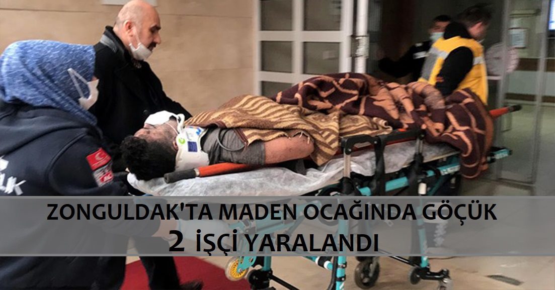 Zonguldak’ta maden ocağında göçük: 2 yaralı