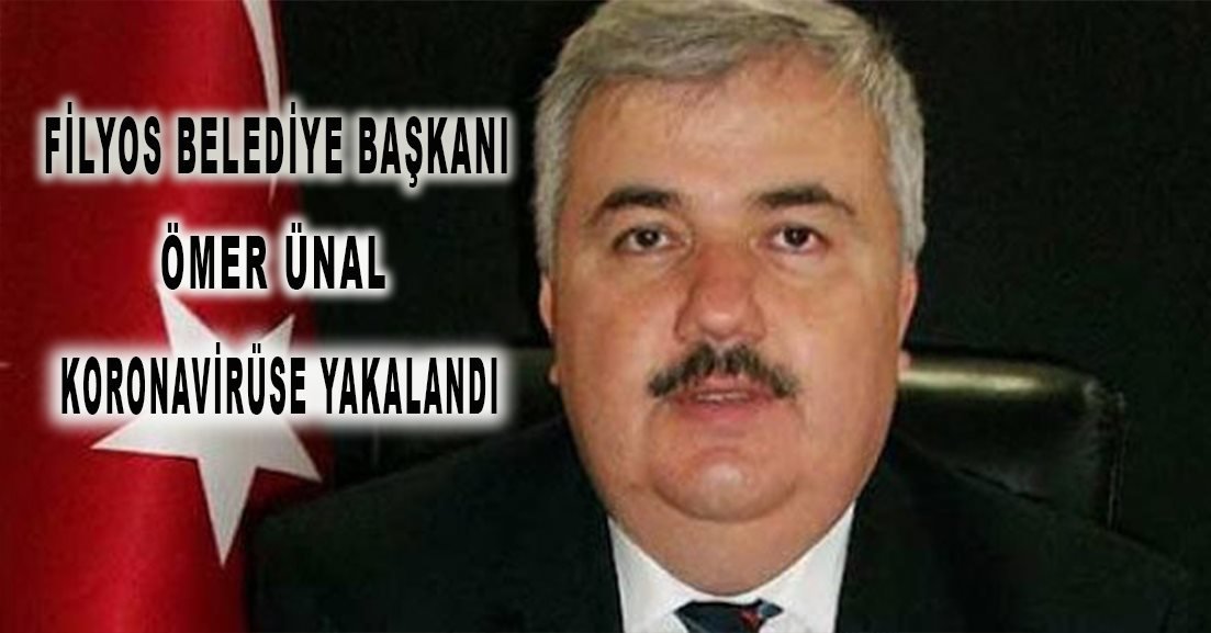 Filyos Belediye Başkanı Ömer Ünal’ın koronavirüs testi pozitif çıktı