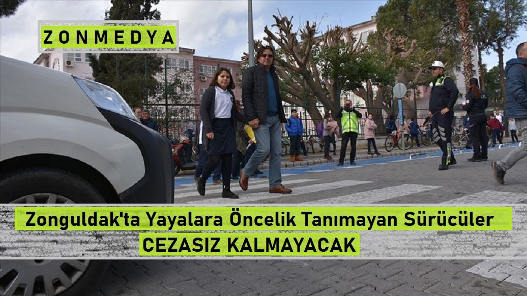 Zonguldak’ta yayalara öncelik tanımayan sürücüler cezasız kalmayacak.