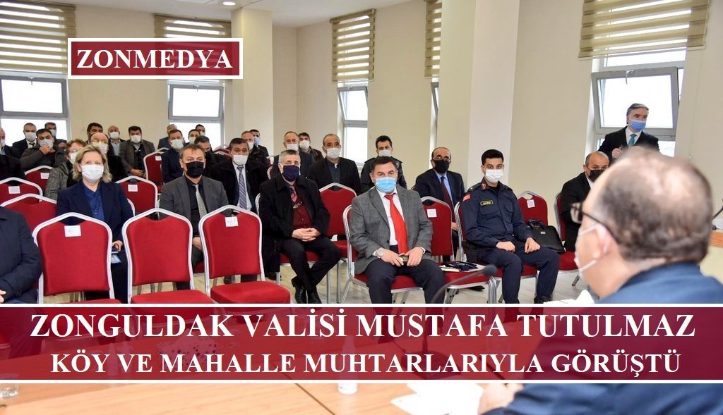 Zonguldak Valisi Tutulmaz köy ve mahalle muhtarlarıyla buluştu.