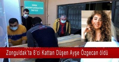 Zonguldak’ta apartmanın 8’inci katından düşen Ayşe Özgecan öldü.