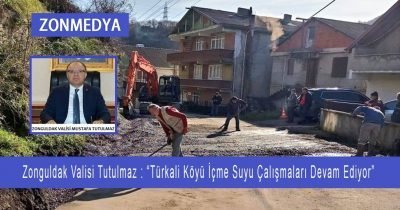 Zonguldak Valisi Tutulmaz: “Türkali Köyü içme suyu çalışmaları devam ediyor.”