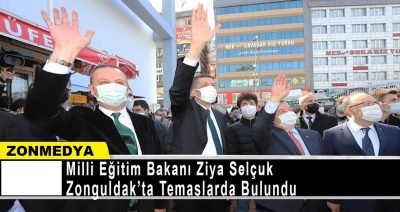 Milli Eğitim Bakanı Ziya Selçuk, Zonguldak’ta temaslarda bulundu