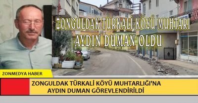 Zonguldak Türkali köyü muhtarlığı’na  Aydın Duman görevlendirildi