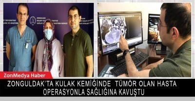 Zonguldak’ta kulak kemiğinde tümör bulunan hasta operasyonla sağlığına kavuştu.