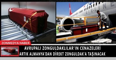 Avrupalı Zonguldaklılar’ın cenazeleri artık Almanya’dan direkt Zonguldak’a getirilecek.