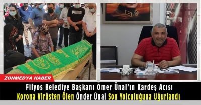 Filyos Belediye Başkanı Ömer Ünal’ın koronadan ölen kardeşi son yolculuğuna uğurlandı.