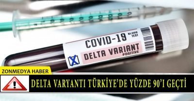 Delta varyantı Türkiye’de yüzde 90’ı geçti