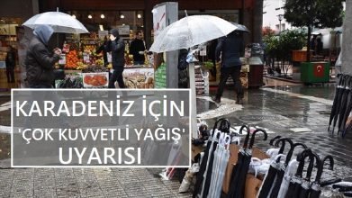 Karadeniz için ‘çok kuvvetli yağış’ uyarısı