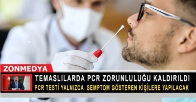 Temaslılarda PCR zorunluluğu kaldırıldı.