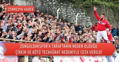 Zonguldakspor’a taraftarın neden olduğu çirkin ve kötü tezahürat nedeniyle ceza verildi.