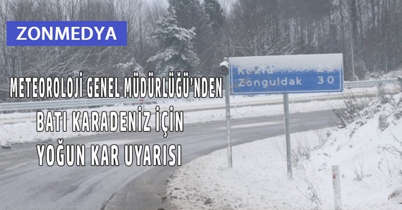 Meteoroloji Genel Müdürlüğü’nden Batı Karadeniz için yoğun kar uyarısı