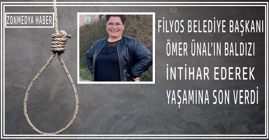 Filyos belediye başkanı Ömer Ünal’ın baldızı yaşamına son verdi!