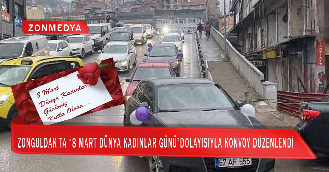 Zonguldak’ta, “8 Mart Dünya Kadınlar Günü” dolayısıyla konvoy düzenlendi.