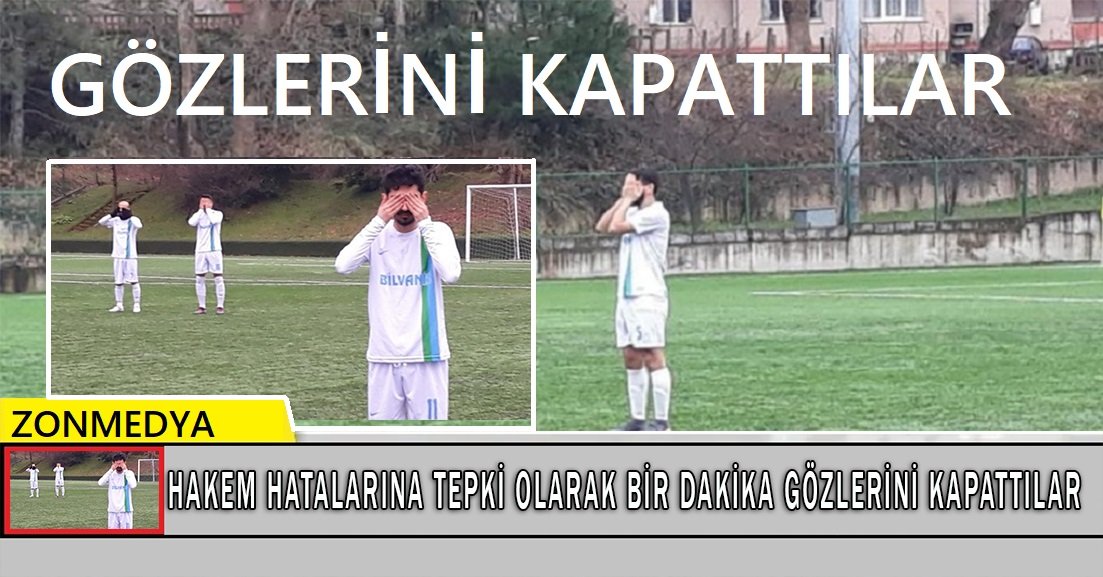 Zonguldak’ta hakem hatalarına tepki olarak bir dakika gözlerini kapattılar