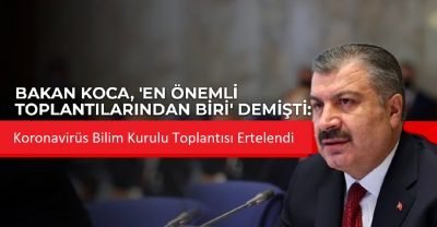 Maske kararının alınacağı Bilim Kurulu Toplantısı ertelendi.