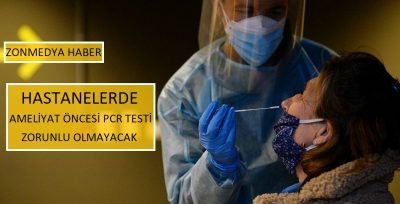Hastanelerde ameliyat öncesinde PCR testi zorunlu olmayacak