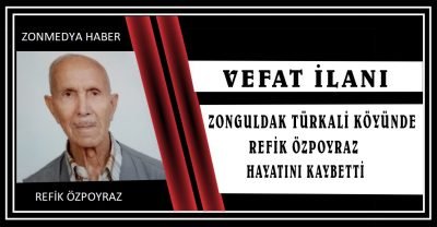 Zonguldak Türkali köyünde Refik Özpoyraz  hayatını kaybetti