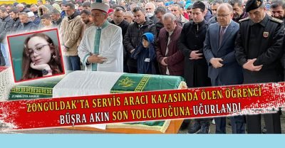 Zonguldak’ta servis aracı kazasında ölen öğrenci toprağa verildi