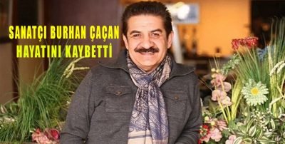 Sanatçı Burhan Çaçan hayatını kaybetti