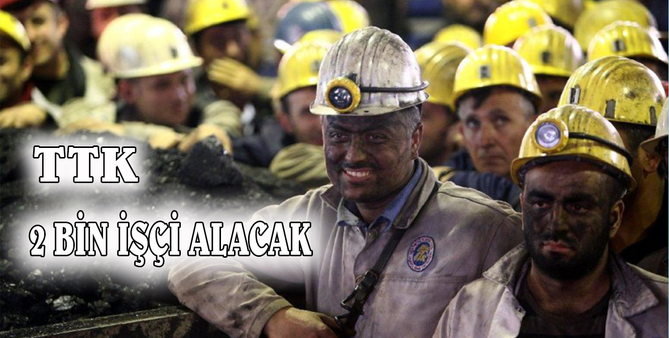 Türkiye Taşkömürü Kurumuna (TTK) 2 bin işçi alınacak