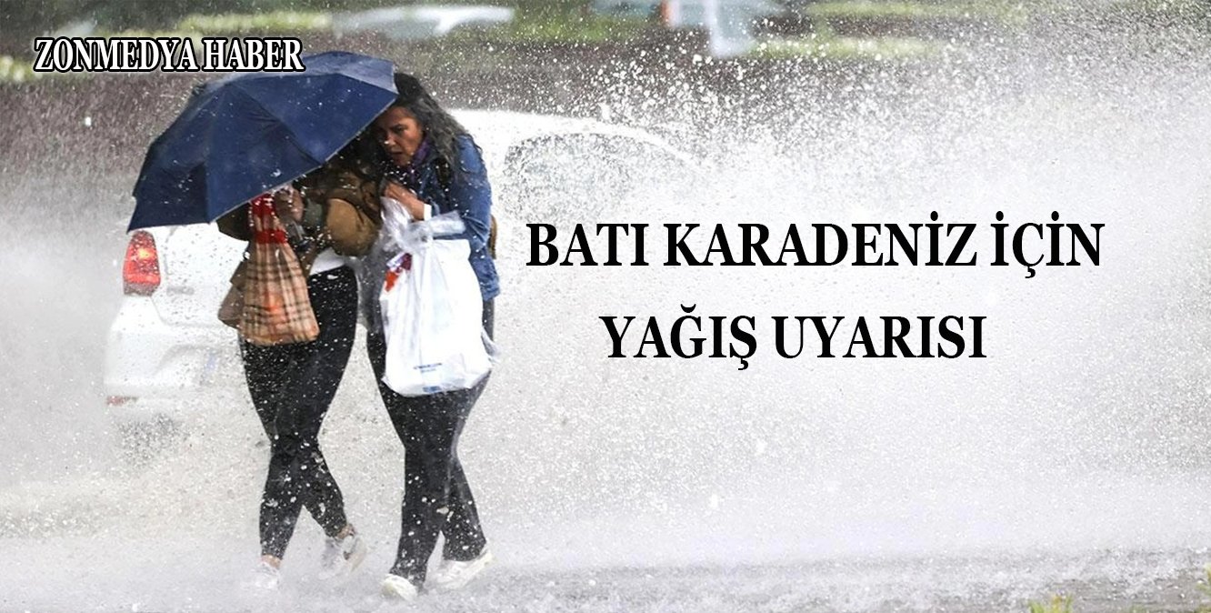 Batı Karadeniz için kuvvetli yağış uyarısı